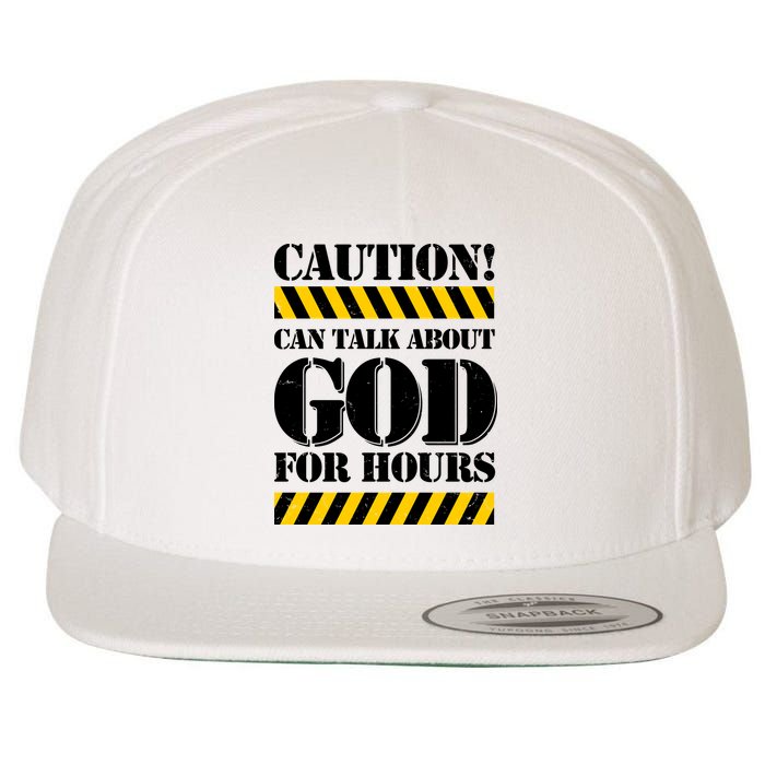 Caution! Can Talk About God For Hours Wool Snapback Cap