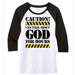 Caution! Can Talk About God For Hours Women's Tri-Blend 3/4-Sleeve Raglan Shirt