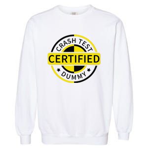 Certified Crash Test Dummy Funny Injury For Injured Friend Garment-Dyed Sweatshirt