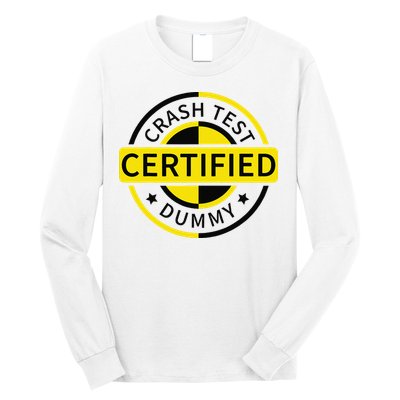 Certified Crash Test Dummy Funny Injury For Injured Friend Long Sleeve Shirt