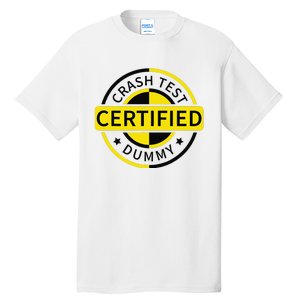 Certified Crash Test Dummy Funny Injury For Injured Friend Tall T-Shirt