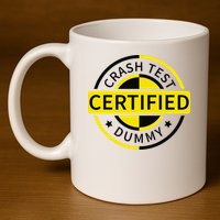 Certified Crash Test Dummy Funny Injury For Injured Friend 11oz C Handle Ceramic Mug