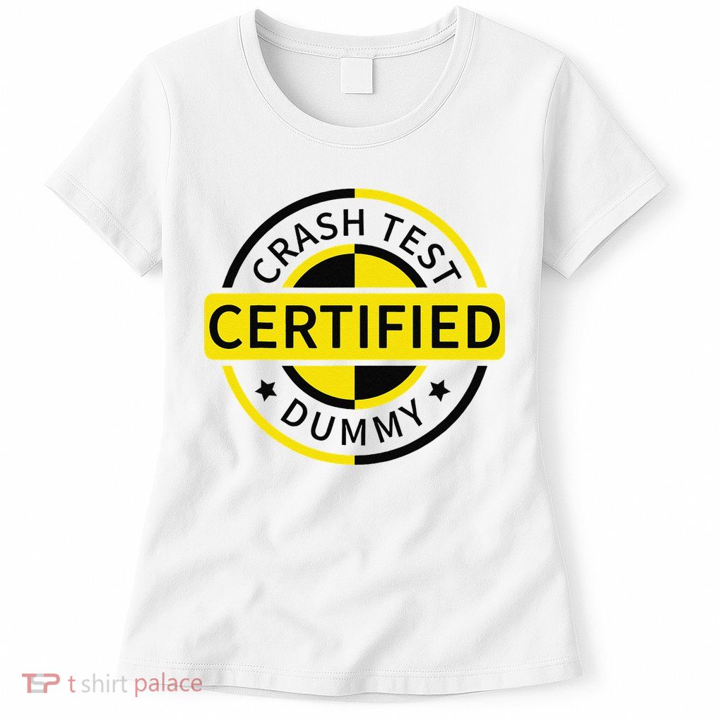 Certified Crash Test Dummy Funny Injury For Injured Friend Womens T-Shirt