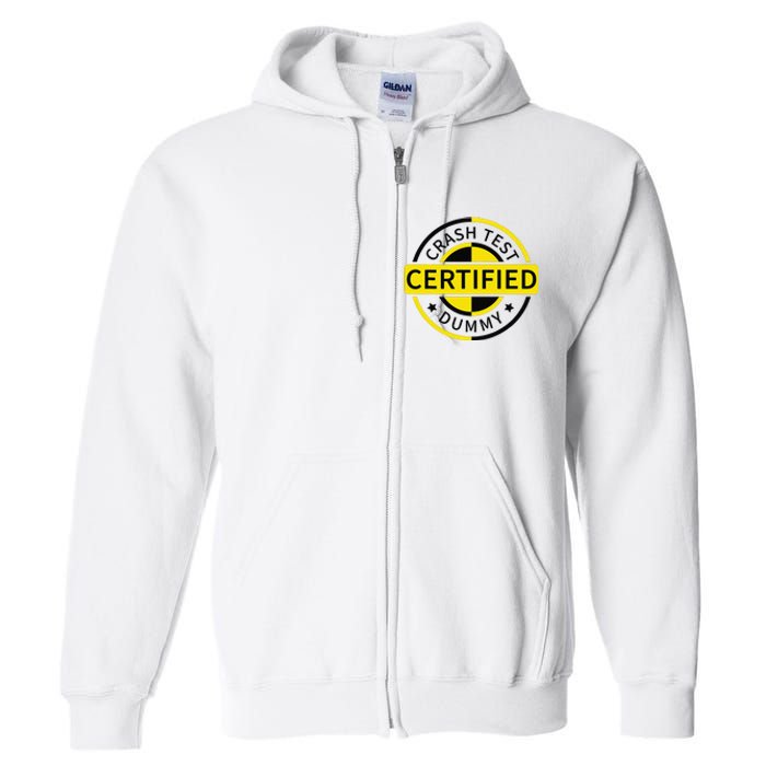 Certified Crash Test Dummy Funny Injury For Injured Friend Full Zip Hoodie