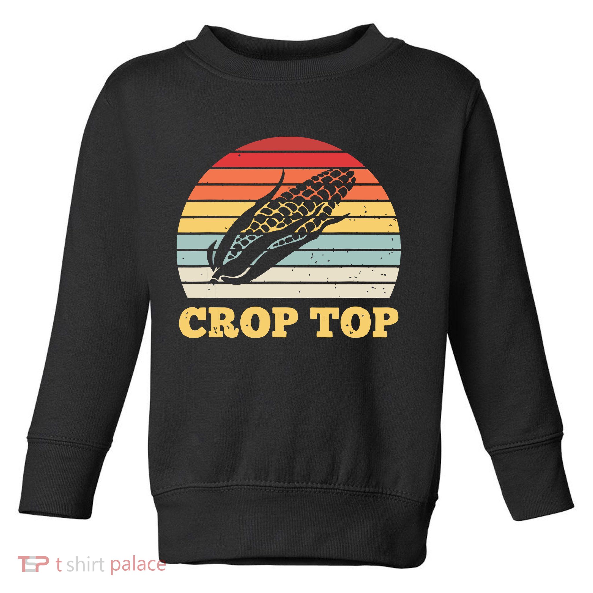 Corn Crop Top Funny Farmer Farming Corn Lover Vintage Retro Toddler Sweatshirt