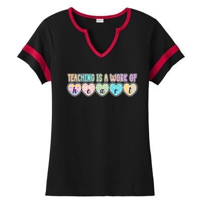 Cute Colorful Teaching Is A Work Of Heart Ladies Halftime Notch Neck Tee