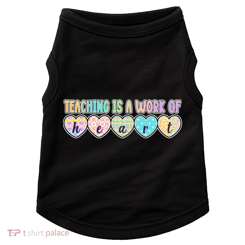 Cute Colorful Teaching Is A Work Of Heart Doggie Tank
