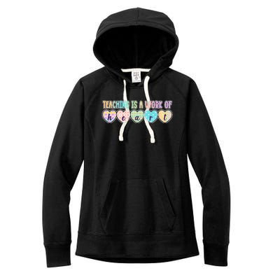 Cute Colorful Teaching Is A Work Of Heart Women's Fleece Hoodie