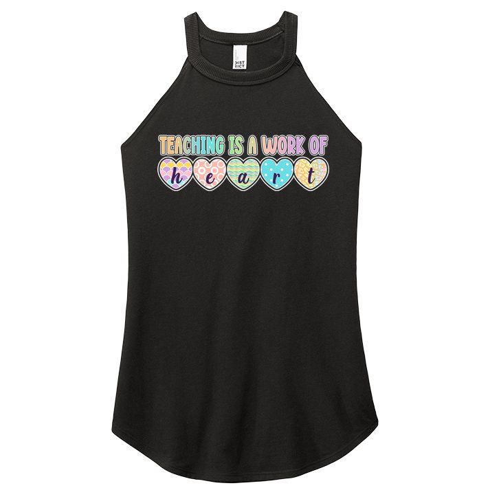 Cute Colorful Teaching Is A Work Of Heart Women's Perfect Tri Rocker Tank