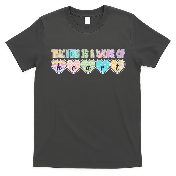 Cute Colorful Teaching Is A Work Of Heart T-Shirt