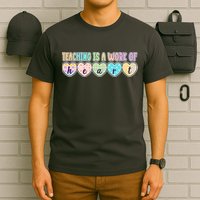 Cute Colorful Teaching Is A Work Of Heart T-Shirt