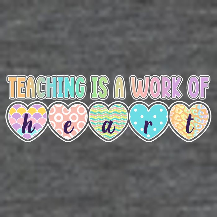 Cute Colorful Teaching Is A Work Of Heart T-Shirt