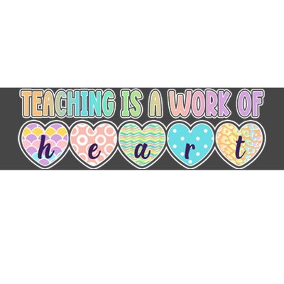 Cute Colorful Teaching Is A Work Of Heart Bumper Sticker