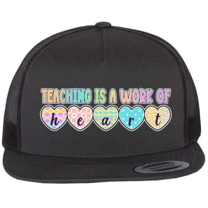 Cute Colorful Teaching Is A Work Of Heart Flat Bill Trucker Hat