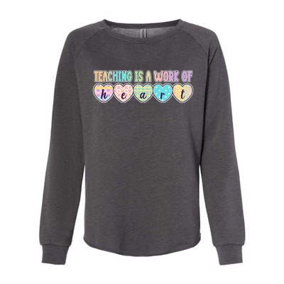 Cute Colorful Teaching Is A Work Of Heart Womens California Wash Sweatshirt