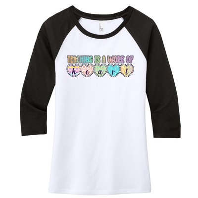 Cute Colorful Teaching Is A Work Of Heart Women's Tri-Blend 3/4-Sleeve Raglan Shirt