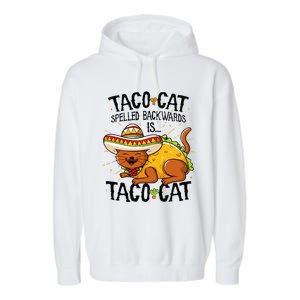 Cute Cat , Tacocat Spelled Backwards Is Taco Cat Garment-Dyed Fleece Hoodie