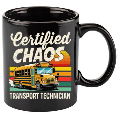 Certified Chaos Transport Technician School Bus Driver 11oz C Handle Ceramic Mug