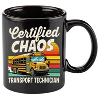 Certified Chaos Transport Technician School Bus Driver 11oz C Handle Ceramic Mug