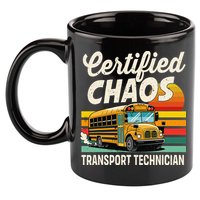 Certified Chaos Transport Technician School Bus Driver 11oz C Handle Ceramic Mug