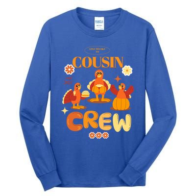 Cousin Crew Turkeys: Thanksgiving Matching For The Family Gift Tall Long Sleeve T-Shirt