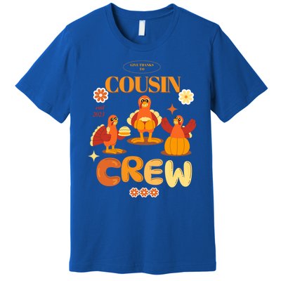 Cousin Crew Turkeys: Thanksgiving Matching For The Family Gift Premium T-Shirt