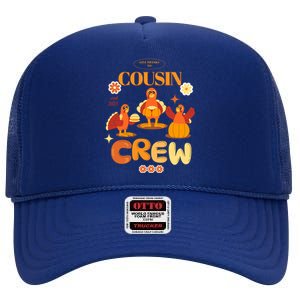 Cousin Crew Turkeys: Thanksgiving Matching For The Family Gift High Crown Mesh Back Trucker Hat