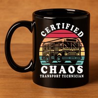 Certified Chaos Transport Technician Funny Driver School 11oz C Handle Ceramic Mug