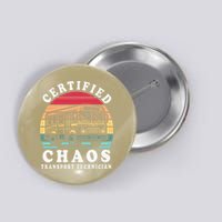 Certified Chaos Transport Technician Funny Driver School Button