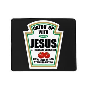 Christian Catch Up With Jesus Ketchup Mousepad