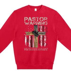 Christian Cross USA Flag Pastor Warning Premium Crewneck Sweatshirt