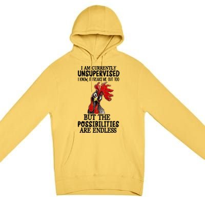 Chick Chicken Unsupervised But The Possibilities Are Endless Premium Pullover Hoodie