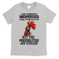 Chick Chicken Unsupervised But The Possibilities Are Endless T-Shirt
