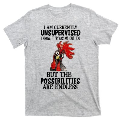 Chick Chicken Unsupervised But The Possibilities Are Endless T-Shirt