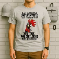 Chick Chicken Unsupervised But The Possibilities Are Endless T-Shirt