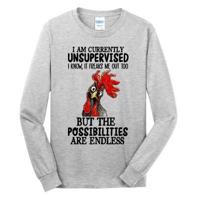 Chick Chicken Unsupervised But The Possibilities Are Endless Tall Long Sleeve T-Shirt