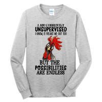Chick Chicken Unsupervised But The Possibilities Are Endless Tall Long Sleeve T-Shirt