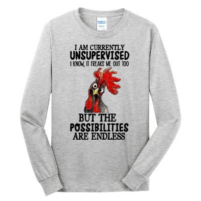 Chick Chicken Unsupervised But The Possibilities Are Endless Tall Long Sleeve T-Shirt