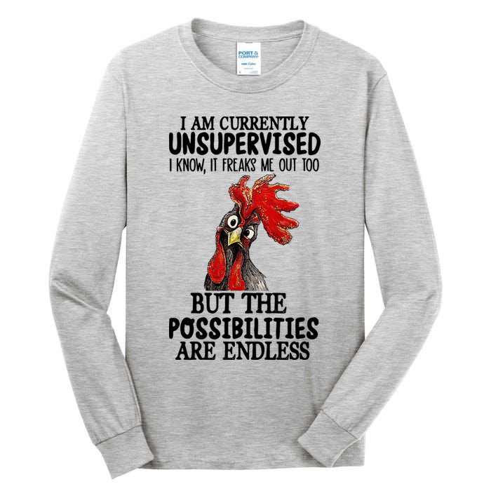 Chick Chicken Unsupervised But The Possibilities Are Endless Tall Long Sleeve T-Shirt