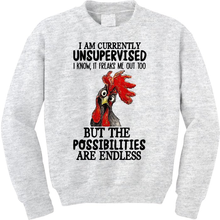 Chick Chicken Unsupervised But The Possibilities Are Endless Kids Sweatshirt