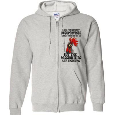 Chick Chicken Unsupervised But The Possibilities Are Endless Full Zip Hoodie