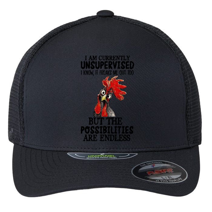 Chick Chicken Unsupervised But The Possibilities Are Endless Flexfit Unipanel Trucker Cap