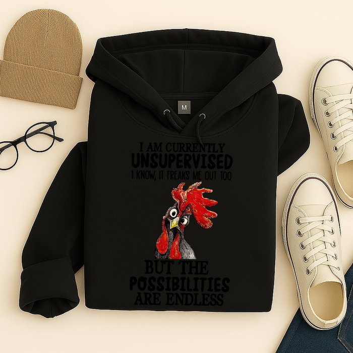 Chick Chicken Unsupervised But The Possibilities Are Endless Hoodie