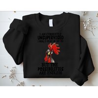 Chick Chicken Unsupervised But The Possibilities Are Endless Sweatshirt