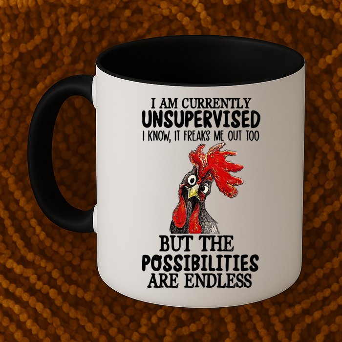 Chick Chicken Unsupervised But The Possibilities Are Endless Mug