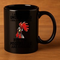Chick Chicken Unsupervised But The Possibilities Are Endless 11oz C Handle Ceramic Mug