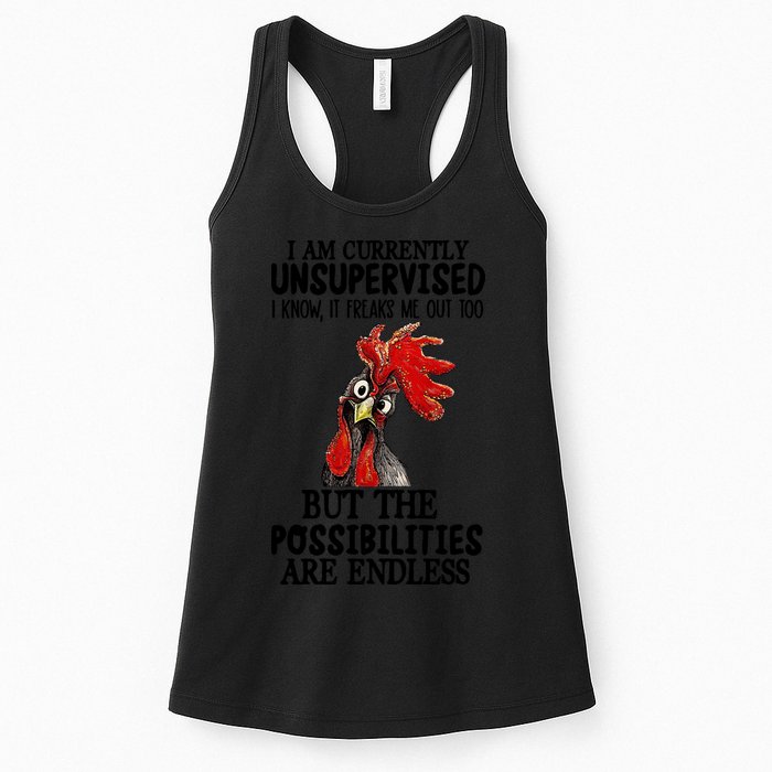 Chick Chicken Unsupervised But The Possibilities Are Endless Womens Tank Top