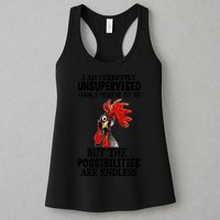 Chick Chicken Unsupervised But The Possibilities Are Endless Womens Tank Top