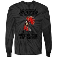 Chick Chicken Unsupervised But The Possibilities Are Endless Tie-Dye Long Sleeve Shirt