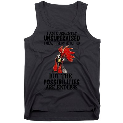Chick Chicken Unsupervised But The Possibilities Are Endless Tank Top
